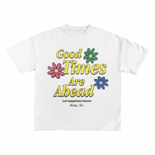 ”Good Times are Ahead” Tee